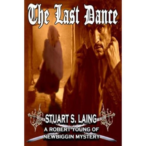 The Last Dance: A Robert Young of Newbiggin Mystery Paperback, Createspace Independent Publishing Platform