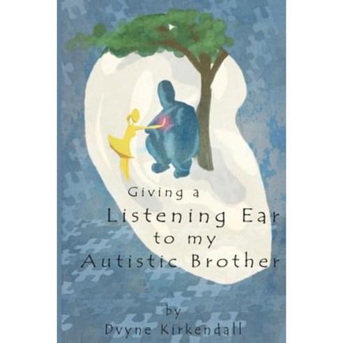 Giving a Listening Ear to My Autistic Brother Paperback, Createspace