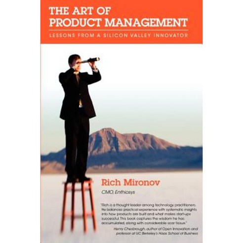 The Art of Product Management: Lessons from a Silicon Valley Innovator Paperback, Booksurge Publishing