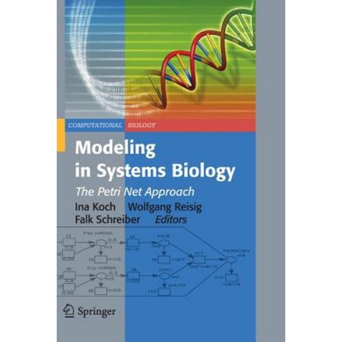 Modeling in Systems Biology: The Petri Net Approach Paperback, Springer