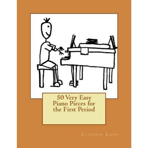 50 Very Easy Piano Pieces for the First Period Paperback, Createspace Independent Publishing Platform