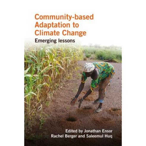 Community-Based Adaptation to Climate Change: Emerging Lessons Hardcover, Practical Action