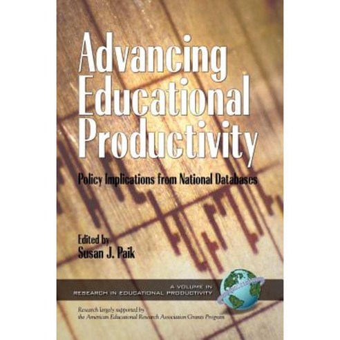 Advancing Educational Productivity: Policy Implications from National Databases (PB) Paperback, Information Age Publishing