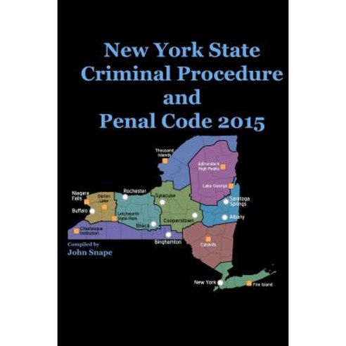 New York State Criminal Procedure and Penal Code 2015 Paperback, Lulu.com