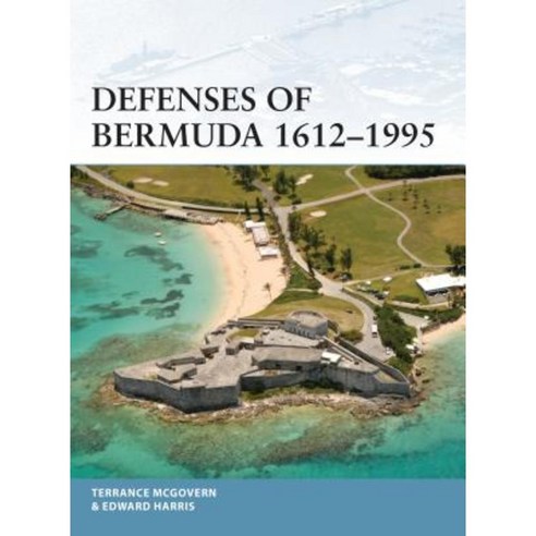 Defenses of Bermuda 1612-1995 Paperback, Osprey Publishing (UK)