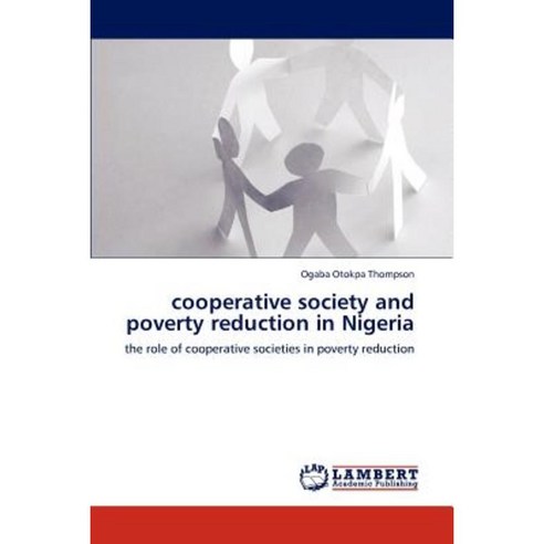 Cooperative Society and Poverty Reduction in Nigeria Paperback, LAP ...