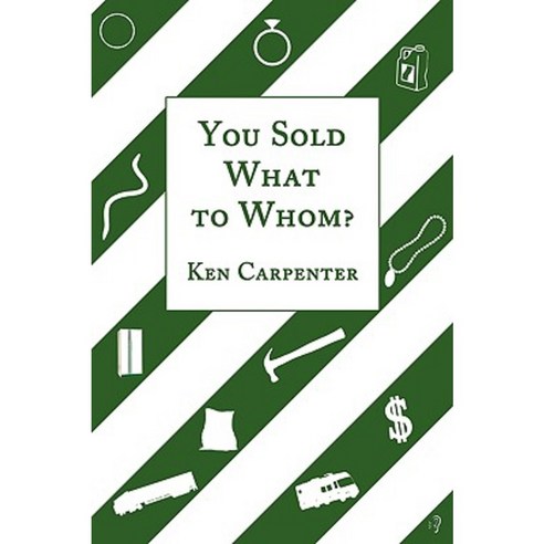 You Sold What to Whom? Paperback, Authorhouse