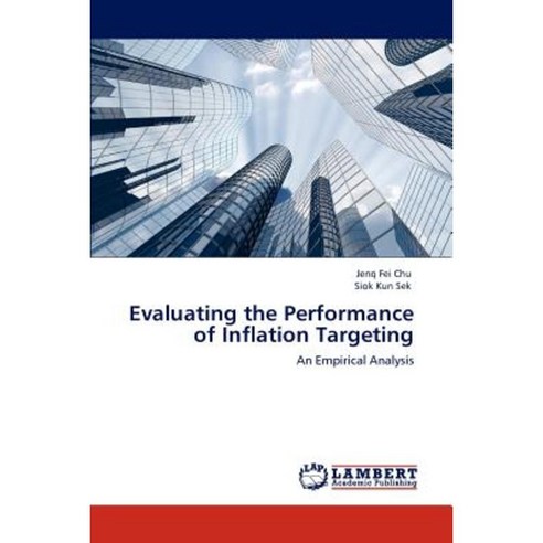 Evaluating the Performance of Inflation Targeting Paperback, LAP Lambert Academic Publishing