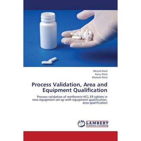 Process Validation Area and Equipment Qualification Paperback, LAP ...