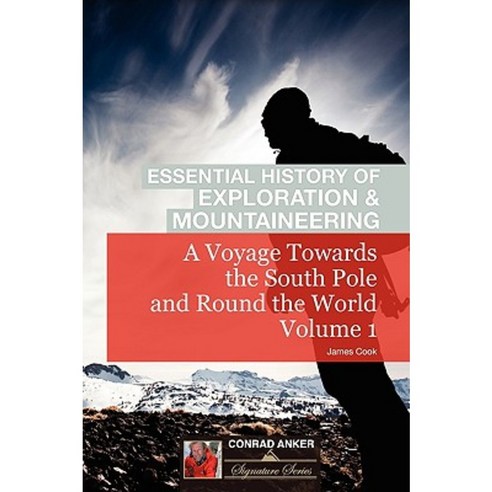 A Voyage Towards the South Pole Vol. I (Conrad Anker - Essential History of Exploration & Mountaineering Series) Paperback, BiblioLife