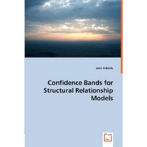 Confidence Bands for Structural Relationship Models Paperback, VDM Verlag Dr. Mueller E.K.
