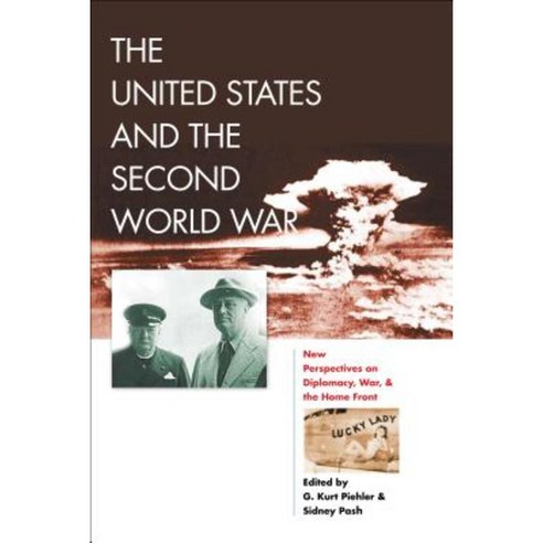 The United States and the Second World War: New Perspectives on Diplomacy War and the Home Front Hardcover, Fordham University Press
