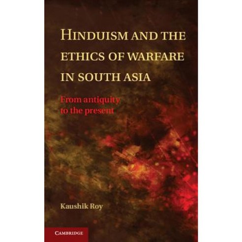 Hinduism and the Ethics of Warfare in South Asia Hardcover, Cambridge University Press