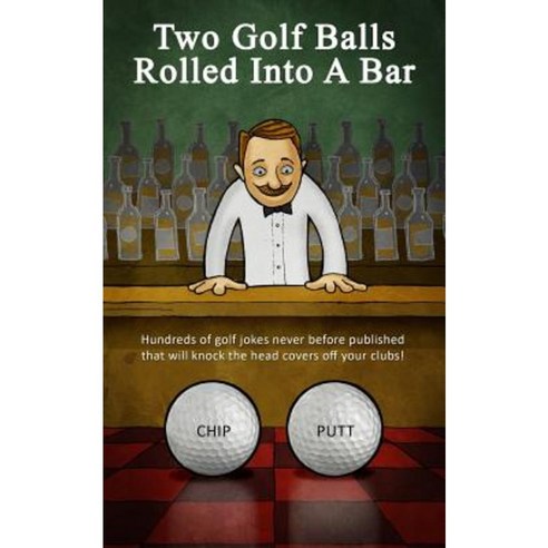 Two Golf Balls Rolled Into a Bar Paperback, Createspace Independent Publishing Platform