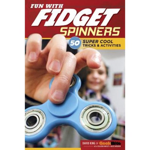 Fun with Fidget Spinners: 50 Super Cool Tricks & Activities Paperback, Fox Chapel Publishing