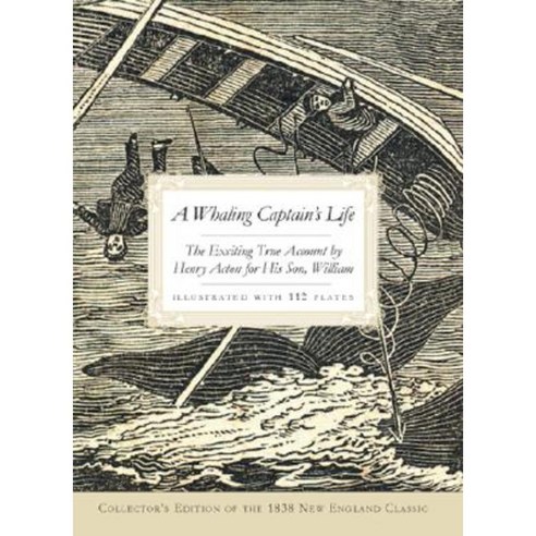 A Whaling Captain''s Life: The Exciting True Account by Henry Acton for His Son William Paperback, History Press (SC)