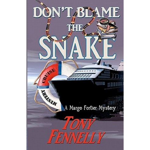 Don''t Blame the Snake: A Margo Fortier Mystery Paperback, Createspace Independent Publishing Platform