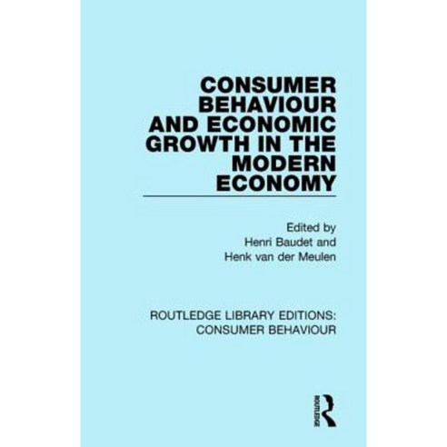 Consumer Behaviour and Economic Growth in the Modern Economy (Rle Consumer Behaviour) Hardcover, Routledge