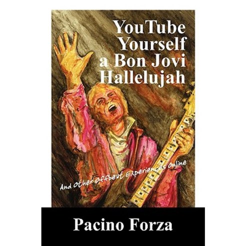 Youtube Yourself a Bon Jovi Hallelujah: And Other Offbeat Experiences Online Paperback, Outskirts Press