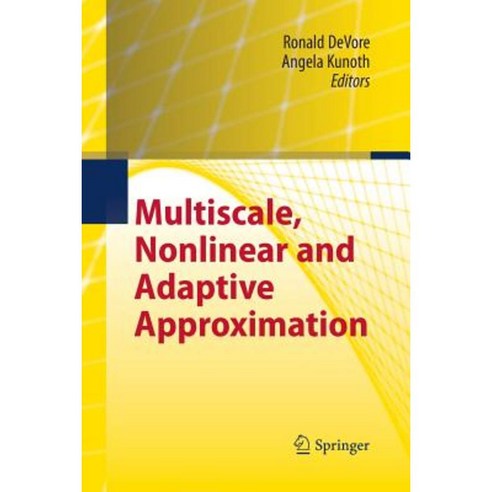 Multiscale Nonlinear and Adaptive Approximation: Dedicated to Wolfgang Dahmen on the Occasion of His 60th Birthday Paperback, Springer
