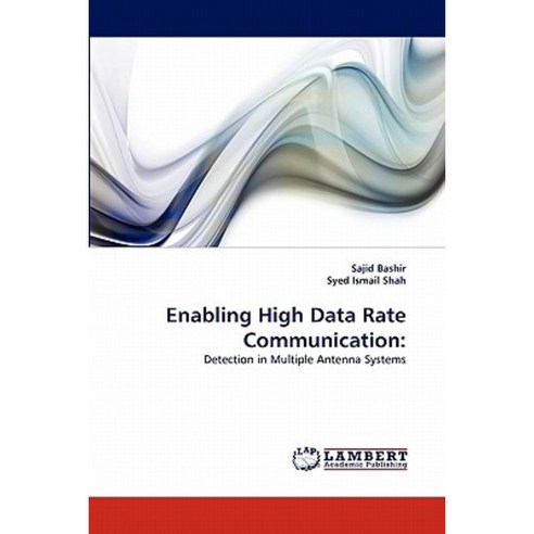 Enabling High Data Rate Communication Paperback, LAP Lambert Academic Publishing