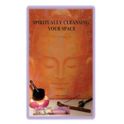 Spiritually Cleansing Your Space: Spiritually Cleansing Your Space Paperback, Linda Michelle Noon