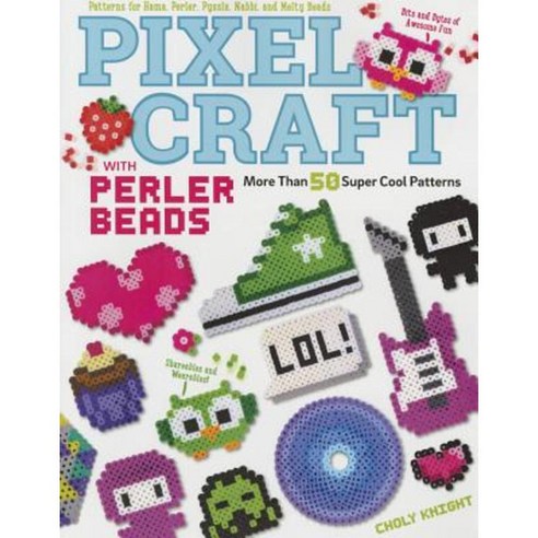 Pixel Craft with Perler Beads: More Than 50 Super Cool Patterns: Patterns for Hama Perler Pyssla Nabbi and Melty Beads Paperback, Design Originals