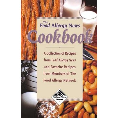 The Food Allergy News Cookbook: A Collection of Recipes from Food Allergy News and Members of the Food Allergy Network Paperback, Wiley