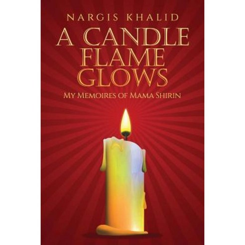 A Candle Flame Glows: My Memoires of Mama Shirin Paperback, Notion Press