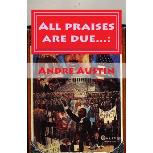 All Praises Are Due...: : The Serious Short Stories of Dre Paperback, Createspace Independent Publishing Platform