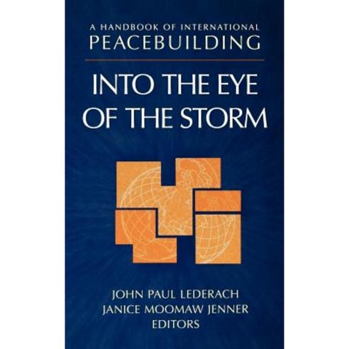 A Handbook of International Peacebuilding: Into the Eye of the Storm Hardcover, Jossey-Bass