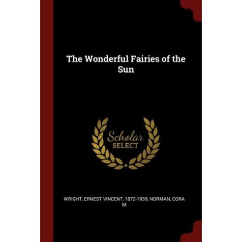 The Wonderful Fairies of the Sun Paperback, Andesite Press