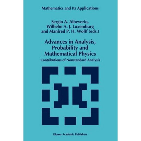 Advances in Analysis Probability and Mathematical Physics: Contributions of Nonstandard Analysis Paperback, Springer