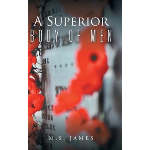 A Superior Body of Men Hardcover, Authorhouse