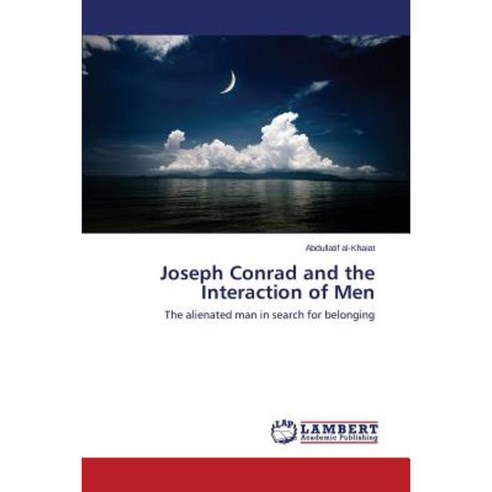 Joseph Conrad and the Interaction of Men Paperback, LAP Lambert Academic Publishing