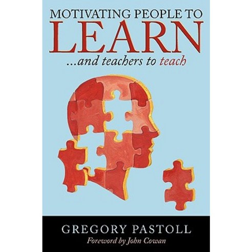 Motivating People to Learn: And Teachers to Teach Paperback, Authorhouse