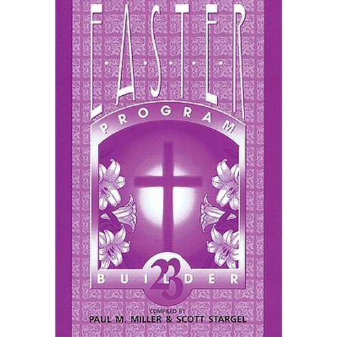 Easter Program Builder No. 23 Paperback, Lillenas Publishing Company