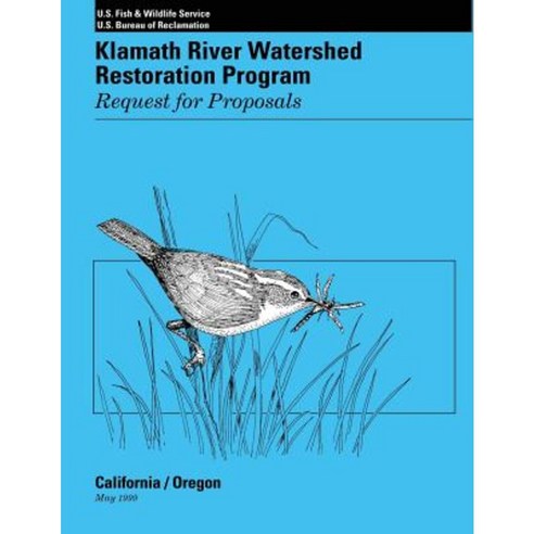 Klamath River Watershed Restoration Program: Request for Proposals Paperback, Createspace Independent Publishing Platform