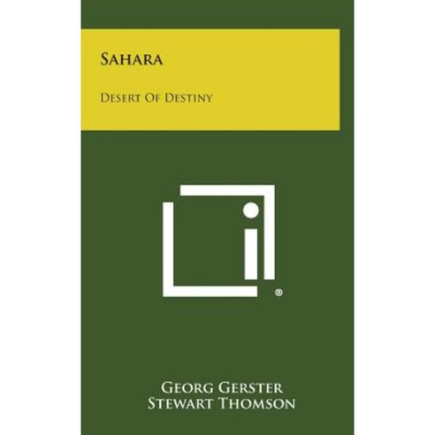 Sahara: Desert of Destiny Hardcover, Literary Licensing, LLC