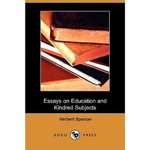 Essays on Education and Kindred Subjects (Dodo Press) Paperback, Dodo Press