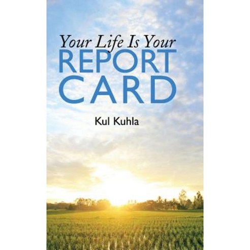 Your Life Is Your Report Card Hardcover, Authorhouse
