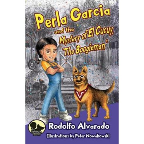 Perla Garcia and the Mystery of El Cucuy the Boogieman Paperback, Caballo Press of Ann Arbor