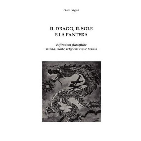 Il Drago Il Sole E La Pantera Paperback, Lulu.com