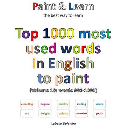 Top 1000 Most Used Words in English to Paint (Volume 10: Words 901-1000) Paperback, Createspace Independent Publishing Platform