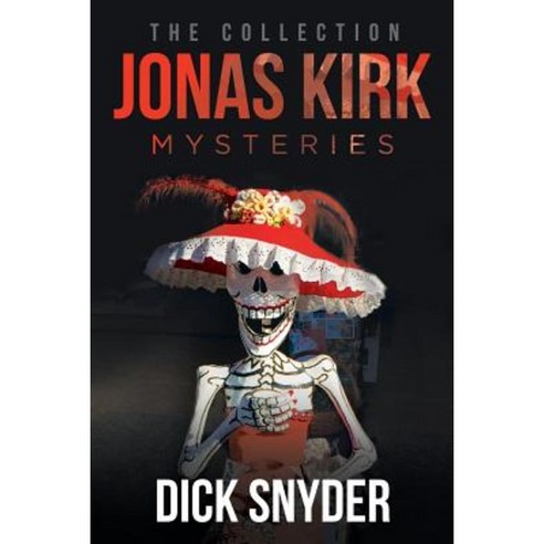 Jonas Kirk Mysteries: The Collection Paperback, Authorhouse