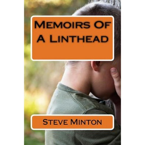 Memoirs of a Linthead Paperback, Createspace Independent Publishing Platform