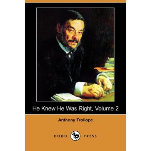 He Knew He Was Right Volume 2 (Dodo Press) Paperback, Dodo Press