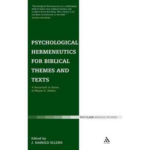 Psychological Hermeneutics for Biblical Themes and Texts: A Festschrift in Honor of Wayne G. Rollins Hardcover, Bloomsbury Publishing PLC