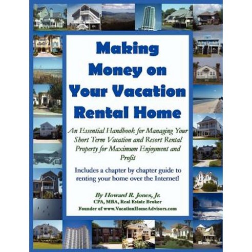 Making Money on Your Vacation Rental Home Paperback, Howard Jones
