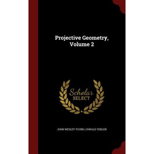 Projective Geometry Volume 2 Hardcover, Andesite Press